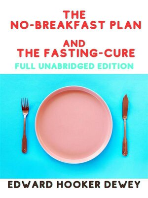 cover image of The  NO-Breakfast Plan and the Fasting Cure (Full Unabridged Edition)